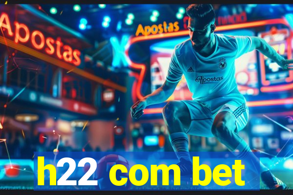 h22 com bet